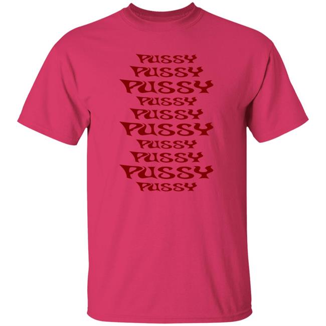 Pussy Pussy Pussy Shirt Sera Pussy Pussy Pussy Shirt Vu - Pussy Pussy Pussy Shirt Sera Pussy Pussy Pussy Shirt