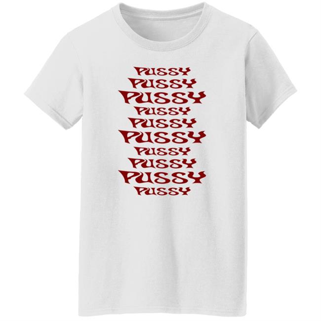 Pussy Pussy Pussy Shirt Sera Pussy Pussy Pussy Shirt Vu - Pussy Pussy Pussy Shirt Sera Pussy Pussy Pussy Shirt