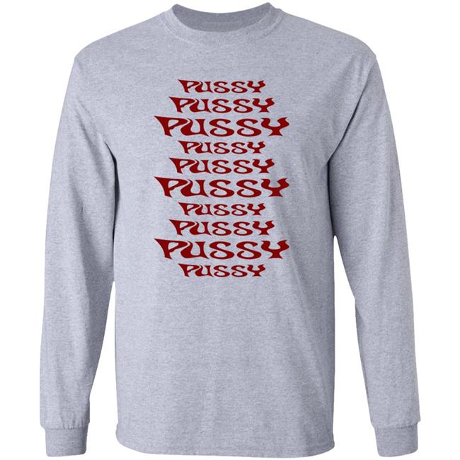 Pussy Pussy Pussy Shirt Sera Pussy Pussy Pussy Shirt Vu - Pussy Pussy Pussy Shirt Sera Pussy Pussy Pussy Shirt