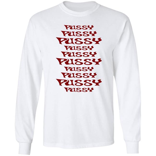 Pussy Pussy Pussy Shirt Sera Pussy Pussy Pussy Shirt Vu - Pussy Pussy Pussy Shirt Sera Pussy Pussy Pussy Shirt