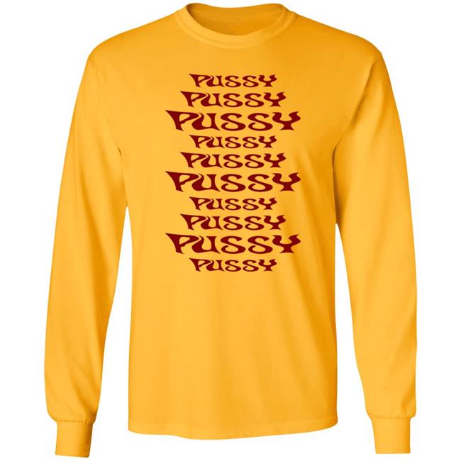 Pussy Pussy Pussy Shirt Sera Pussy Pussy Pussy Shirt Vu - Pussy Pussy Pussy Shirt Sera Pussy Pussy Pussy Shirt