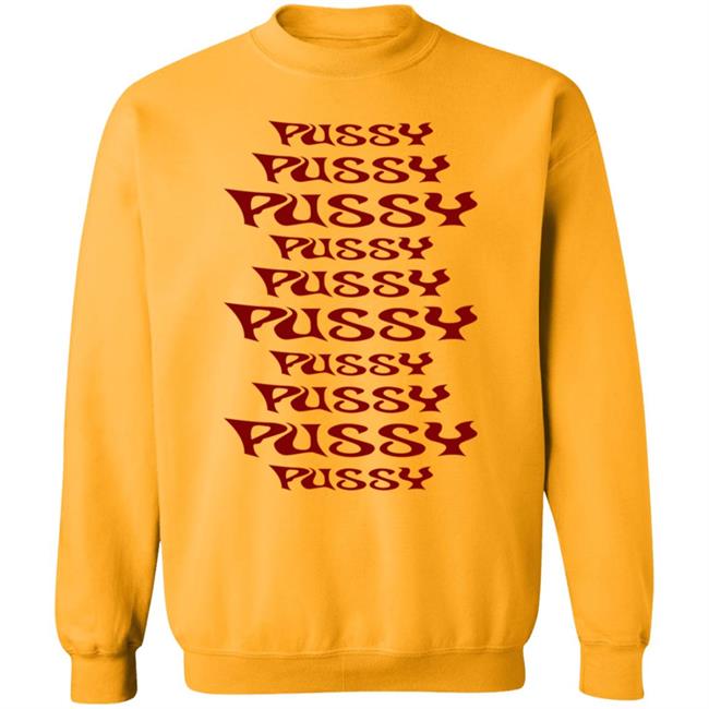 Pussy Pussy Pussy Shirt Sera Pussy Pussy Pussy Shirt Vu - Pussy Pussy Pussy Shirt Sera Pussy Pussy Pussy Shirt