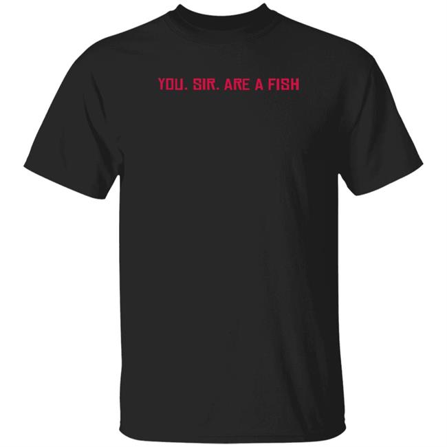 HoangAnh - You Sir Are A Fish Shirt Texturedrat You Sir Are A Fish Shirt