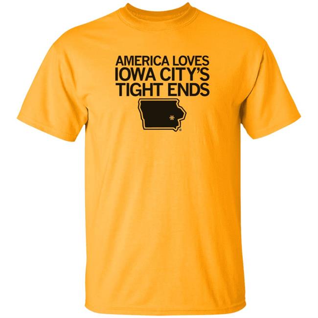 America Loves Iowa City Tight Ends Shirt Raygunsite Shop America Loves Iowa City Tight Ends Shirt