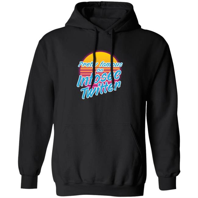 Pretty Famous On Infosec Twitter Shirt Hackxxx Merch Pretty Famous On Infosec Twitter Shirt Hoodie Sweatshirt Pretty Famous On Infosec Twitter Shirt Hackxxx Merch Pretty Famous On Infosec Twitter Shirt Hoodie Sweatshirt