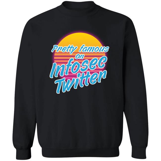 Pretty Famous On Infosec Twitter Shirt Hackxxx Merch Pretty Famous On Infosec Twitter Shirt Hoodie Sweatshirt Pretty Famous On Infosec Twitter Shirt Hackxxx Merch Pretty Famous On Infosec Twitter Shirt Hoodie Sweatshirt