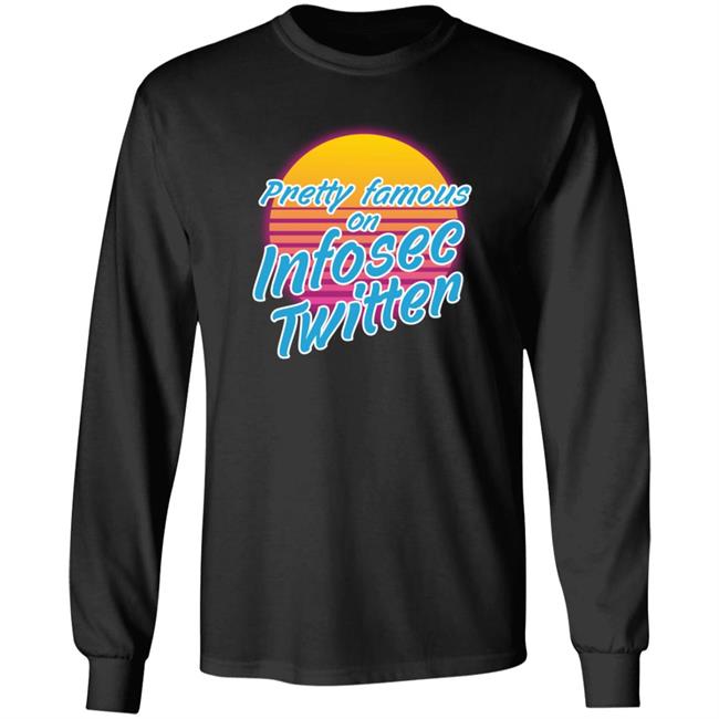 Pretty Famous On Infosec Twitter Shirt Hackxxx Merch Pretty Famous On Infosec Twitter Shirt Hoodie Sweatshirt Pretty Famous On Infosec Twitter Shirt Hackxxx Merch Pretty Famous On Infosec Twitter Shirt Hoodie Sweatshirt