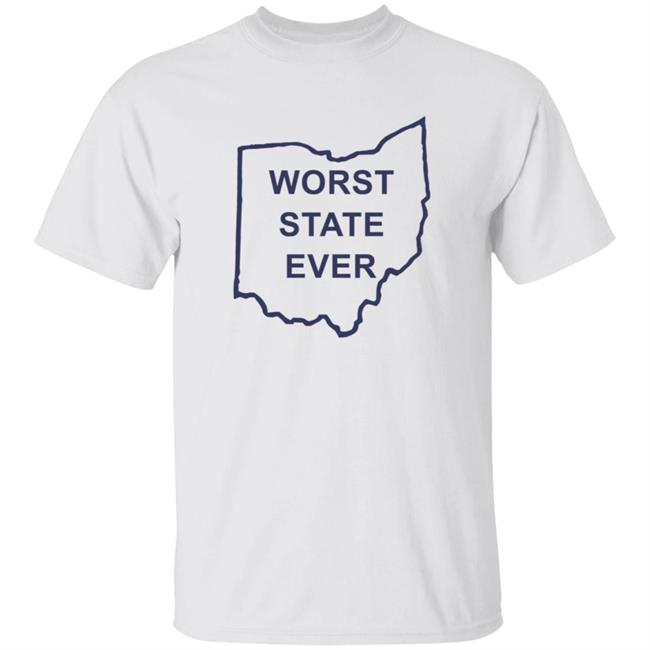 Worst State Ever Shirt Ohio Worst State Ever T Shirt