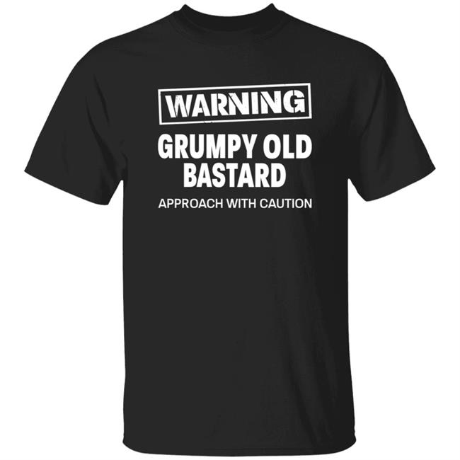 Warning Grumpy Old Bastard Approach With Caution Shirt Harold Smith Warning Grumpy Old Bastard Approach With Caution Shirt Hoodie Sweatshirt