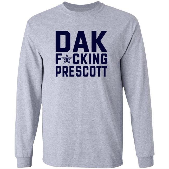 Dak Fucking Prescott Shirt Cowboys Football Dak Fucking Prescott Shirt Hoodie Dak Fucking Prescott Shirt Cowboys Football Dak Fucking Prescott Shirt Hoodie