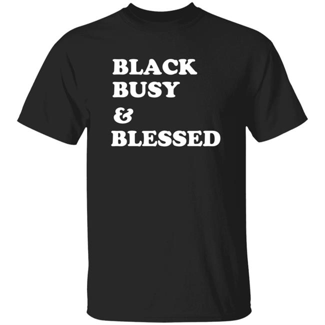 Black Busy And Blessed Shirt Brats Alter Ego Black Busy And Blessed Shirt Hoodie Sweatshirt