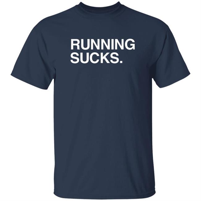 Running Sucks Shirt Obvious Shirts