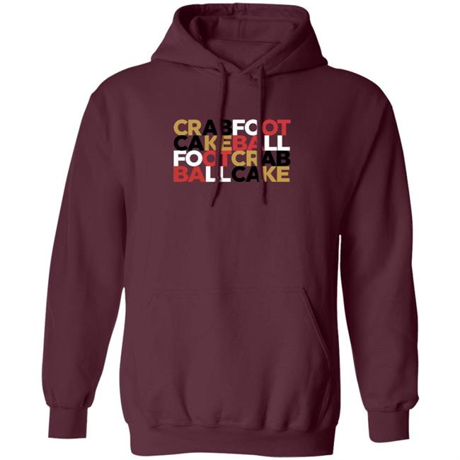 Crabfoot Cakeball Footcrab Ballcake Shirt Nate Crabfoot Cakeball Footcrab Ballcake Shirt Hoodie Sweatshirt Crabfoot Cakeball Footcrab Ballcake Shirt Nate Crabfoot Cakeball Footcrab Ballcake Shirt Hoodie Sweatshirt