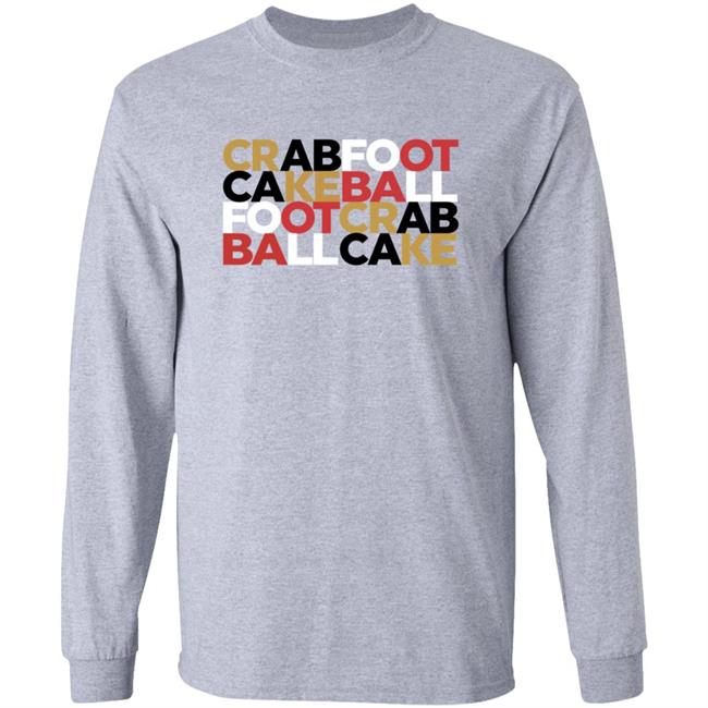 Crabfoot Cakeball Footcrab Ballcake Shirt Nate Crabfoot Cakeball Footcrab Ballcake Shirt Hoodie Sweatshirt Crabfoot Cakeball Footcrab Ballcake Shirt Nate Crabfoot Cakeball Footcrab Ballcake Shirt Hoodie Sweatshirt