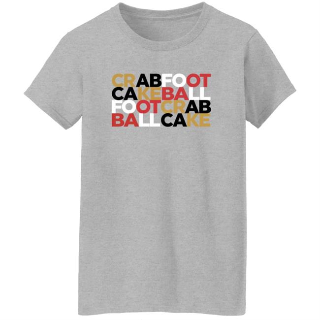 Crabfoot Cakeball Footcrab Ballcake Shirt Nate Crabfoot Cakeball Footcrab Ballcake Shirt Hoodie Sweatshirt Crabfoot Cakeball Footcrab Ballcake Shirt Nate Crabfoot Cakeball Footcrab Ballcake Shirt Hoodie Sweatshirt