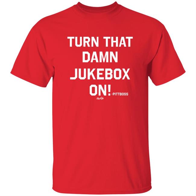 Turn That Damn Jukebox On Shirt Arkansas Razorbacks