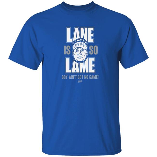 Smack Apparel Store Lane Is Lame Boy Ain't Got No Game Shirt Lane Is Lame (Anti Ole-Miss) Shirt For Alabama Football Fans Smack Apparel Store Lane Is Lame Boy Ain't Got No Game Shirt Lane Is Lame (Anti Ole-Miss) Shirt For Alabama Football Fans