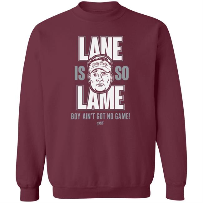 Smack Apparel Store Lane Is Lame Boy Ain't Got No Game Shirt Lane Is Lame (Anti Ole-Miss) Shirt For Alabama Football Fans Smack Apparel Store Lane Is Lame Boy Ain't Got No Game Shirt Lane Is Lame (Anti Ole-Miss) Shirt For Alabama Football Fans