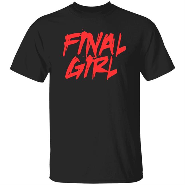 Final Girl Shirt Billy Loomis Final Girl Shirt Hoodie Sweatshirt