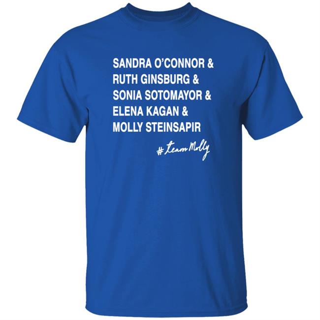 Sandra O'connor And Ruth Ginsburg And Sonia Sotomayor Shirt #Teammolly