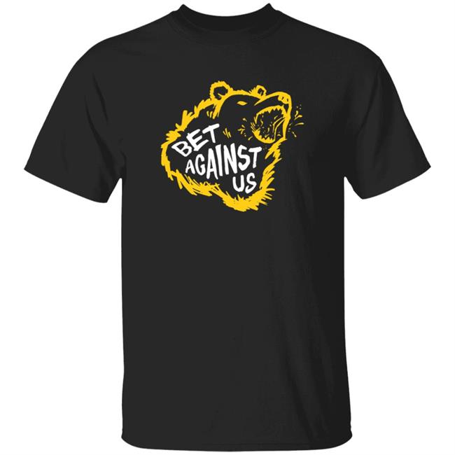 Bet Against Us Shirt Dribbble Merch