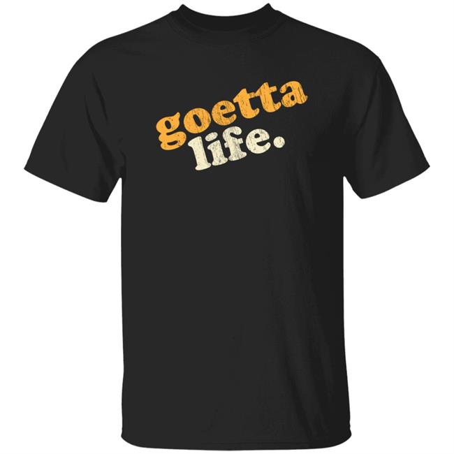 Goetta Life Shirt Cincy Shirts Merch Goetta Life Shirt Hoodie Sweatshirt