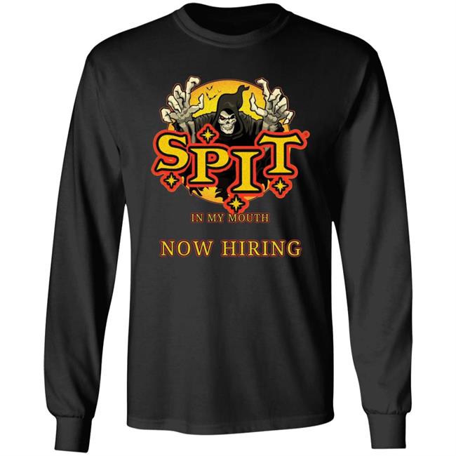 Spit In My Mouth Now Hiring Shirt Spit Halloween Shirt