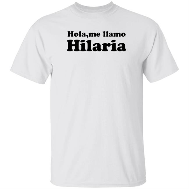 Hola Me Llamo Hilaria Shirt Hoodie Sweatshirt Cvtsoftserve Store