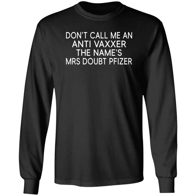 Don't Call Me An Anti Vaxxer The Name's Mrs Doubt Pfizer Shirt