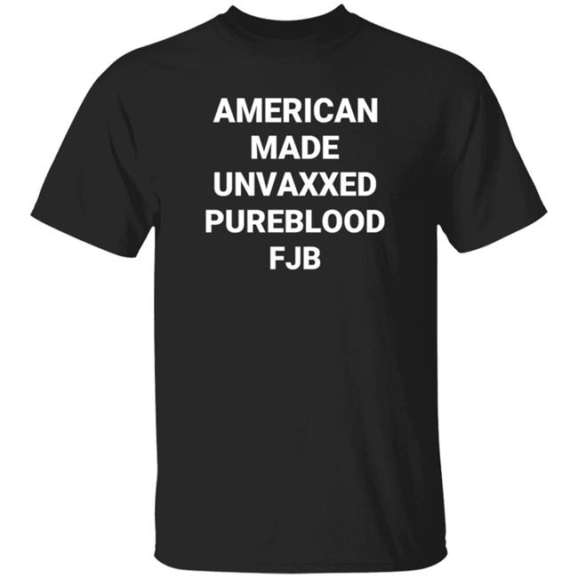 American Made Unvaxxed Pureblood Fjb Shirt Hoodie Sweatshirt