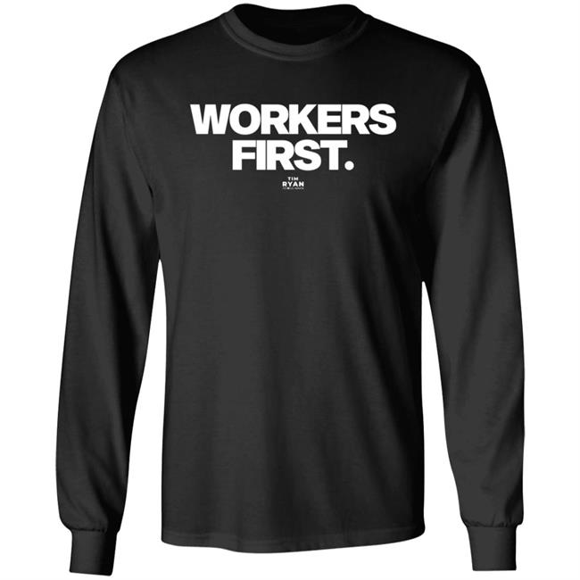 Workers First Shirt Tim Ryan Store Workers First Shirt