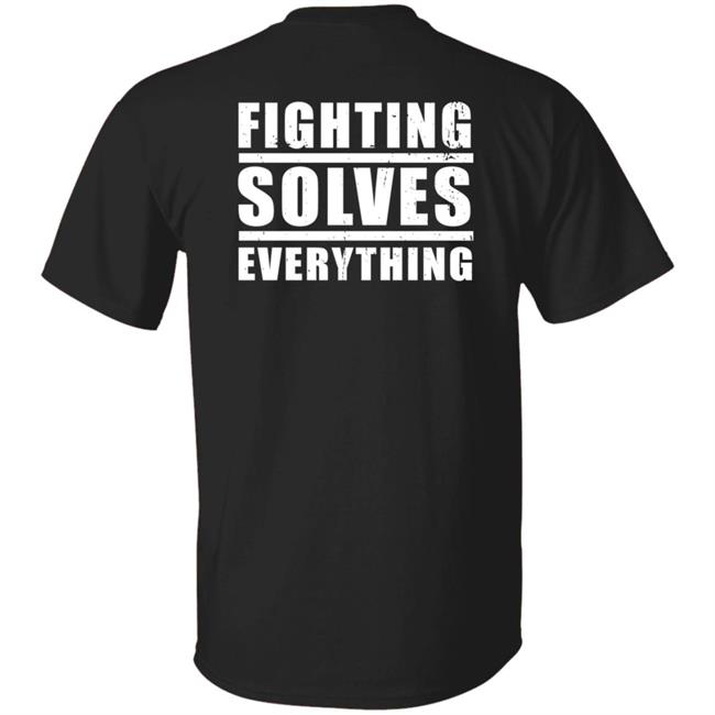 Fighting Solves Everything Shirt Ice T Fighting Solves Everything Shirt Hoodie Sweashirt