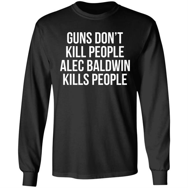 Donald Trump Jr Guns Dont Kill People Shirt Alec Baldwin T Shirt