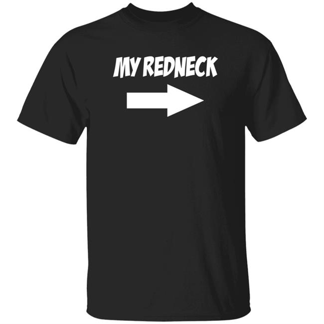 My Redneck Shirt Dom2k My Redneck Shirt Hoodie Sweatshirt