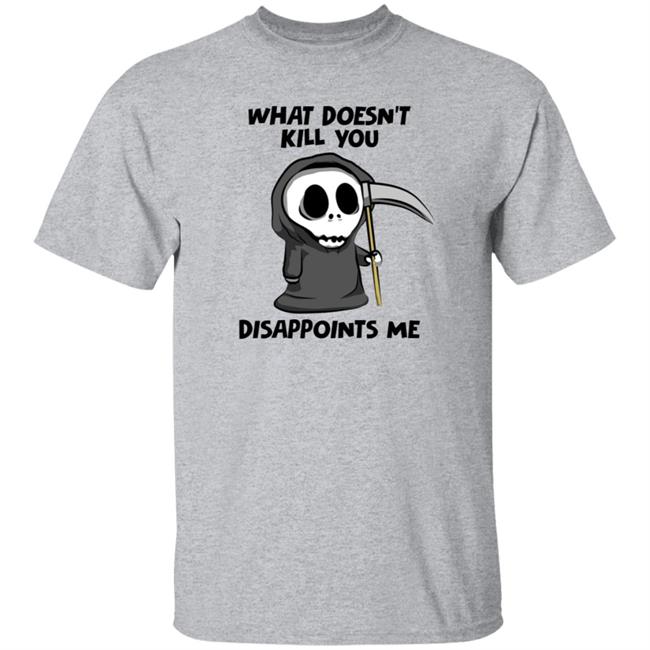 What Doesn't Kill You Disappoints Me Shirt Caytlyn Brooke