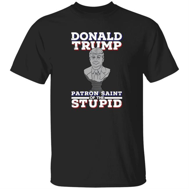 Donald Trump Patron Saint Of The Inbred Shirt Hoodie Sweatshirt