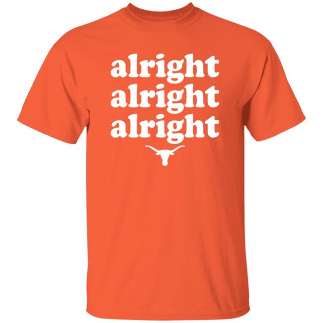 Alright Alright Alright Texas Longhorns Shirt Universitycoop Merch