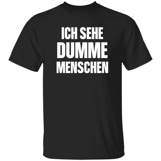 Dax Werner Ich Sehe Dumme Menschen Shirt Hoodie Sweatshirt
