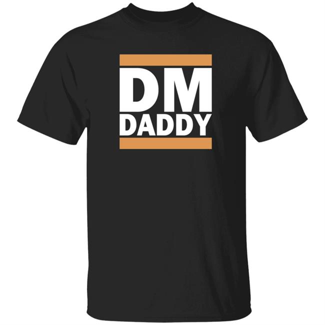 Dm Daddy Shirt Samohtep Dm Daddy Shirt Hoodie Sweatshirt
