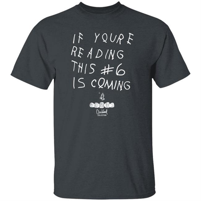 Babe Laufenberg If You're Reading This #6 Is Coming Shirt Babe Laufenberg If You're Reading This #6 Is Coming Shirt