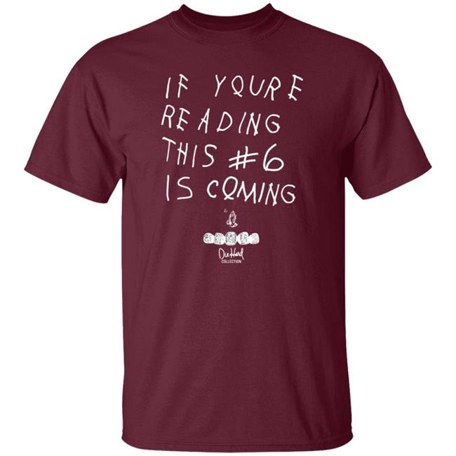 Babe Laufenberg If You're Reading This #6 Is Coming Shirt Babe Laufenberg If You're Reading This #6 Is Coming Shirt