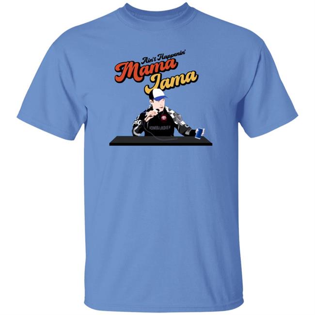 Ben Rhodes Ain't Happenin Mama Jama Shirt