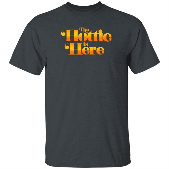 The Hottie Is Here Hoodie Jrue's The Hottie Is Here Shirt Hoodie Sweatshirt The Hottie Is Here Hoodie Jrue's The Hottie Is Here Shirt Hoodie Sweatshirt
