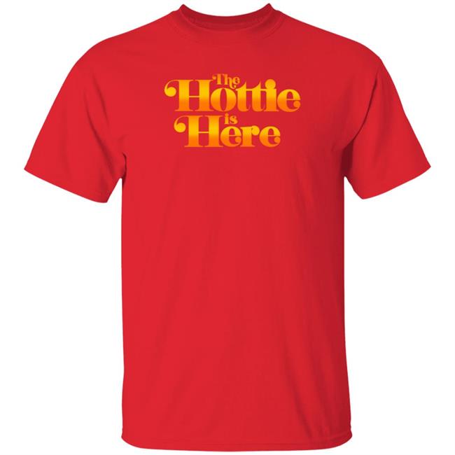 The Hottie Is Here Hoodie Jrue's The Hottie Is Here Shirt Hoodie Sweatshirt The Hottie Is Here Hoodie Jrue's The Hottie Is Here Shirt Hoodie Sweatshirt