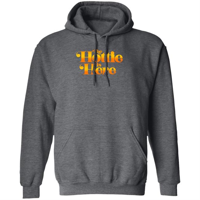 The Hottie Is Here Hoodie Jrue's The Hottie Is Here Shirt Hoodie Sweatshirt The Hottie Is Here Hoodie Jrue's The Hottie Is Here Shirt Hoodie Sweatshirt