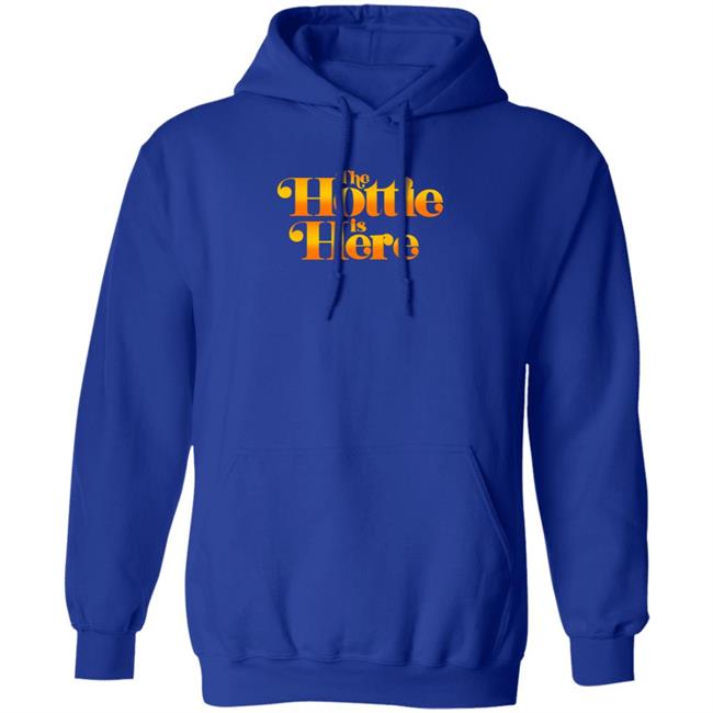 The Hottie Is Here Hoodie Jrue's The Hottie Is Here Shirt Hoodie Sweatshirt The Hottie Is Here Hoodie Jrue's The Hottie Is Here Shirt Hoodie Sweatshirt