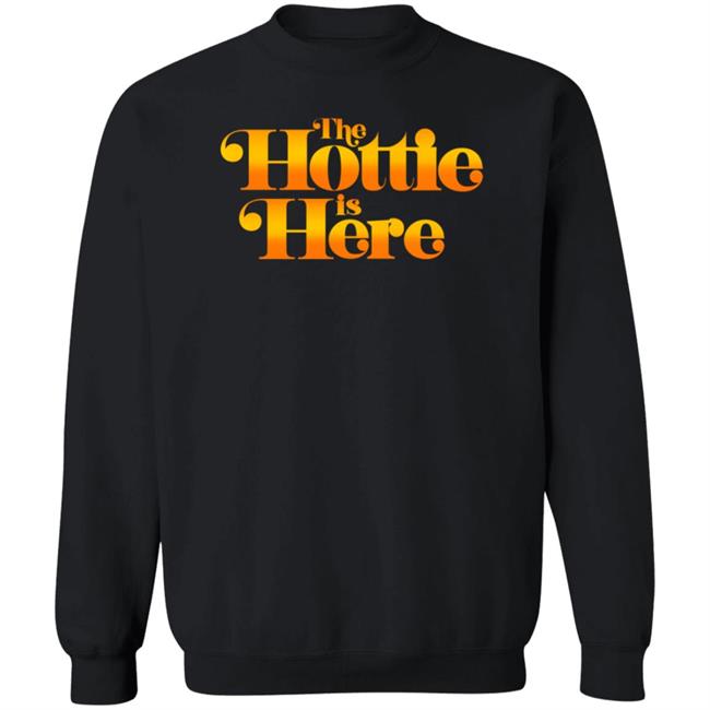 The Hottie Is Here Hoodie Jrue's The Hottie Is Here Shirt Hoodie Sweatshirt The Hottie Is Here Hoodie Jrue's The Hottie Is Here Shirt Hoodie Sweatshirt