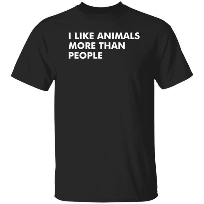I Like Animals More Than People Shirt The Vegan Vibe Store I Like Animals Shirt