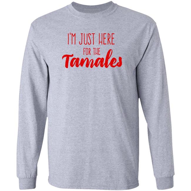 I'm Just Here For The Tamales Shirt Reptile Boy