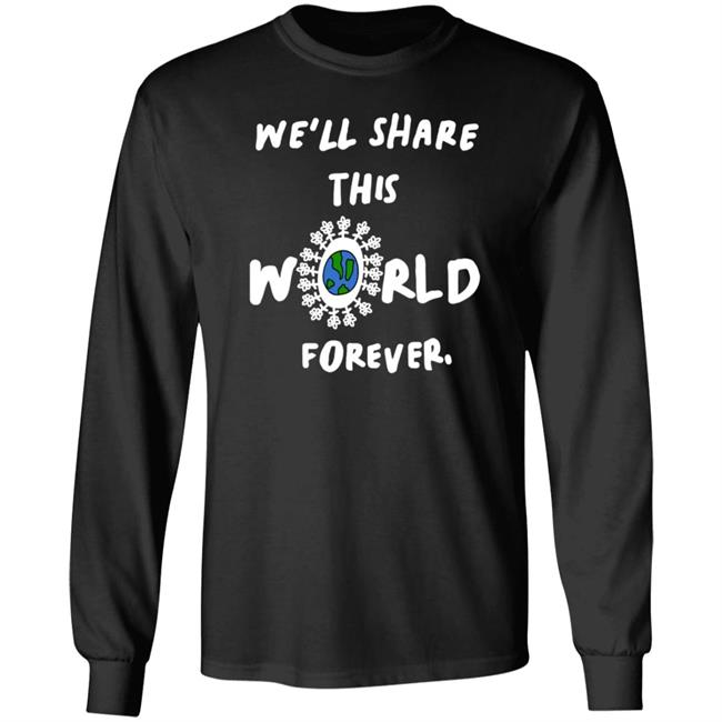 We'll Share This World Forever Long Sleeve T Shirt Lewis Updates